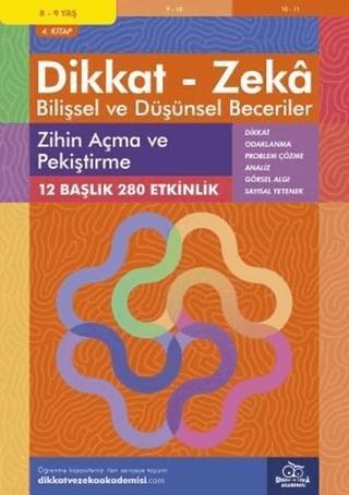 8-9 Yaş Dikkat - Zeka Bilişsel ve Düşünsel Beceriler 4. Kitap - Zihin Açma ve Pekiştirme