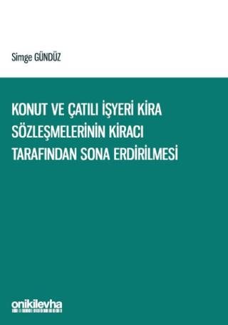 Konut ve Çatılı İşyeri Kira Sözleşmelerinin Kiracı Tarafından Sona Erdirilmesi | On İki Levha Yayınları (Ciltsiz)  - Resim 1