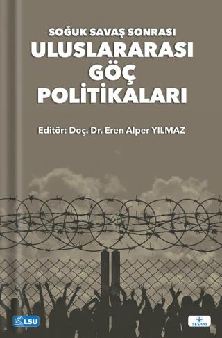 Soğuk Savaş Sonrası Uluslararası Göç Politikaları | TESAM Yayınları (Ciltsiz)  - Resim 1