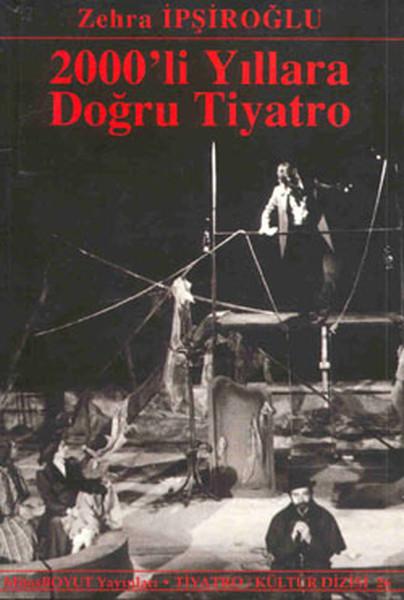 2000'li Yıllara Doğru Tiyatro | Mitos Boyut Yayınları - Tiyatro - Kültür Dizisi (İnce Kapak)  - Resim 1