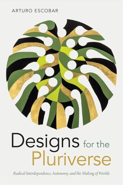 Designs for the Pluriverse | Duke University Press (İnce Kapak)  - Resim 1