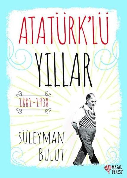 Atatürk'lü Yıllar | Masalperest (İnce Kapak)  - Resim 1