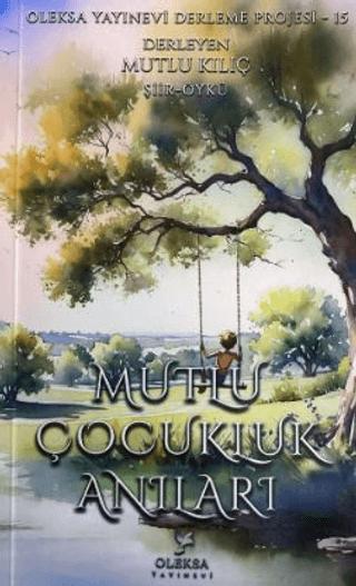 Mutlu Çocukluk Anıları | Oleksa Yayınevi (Ciltsiz)  - Resim 1