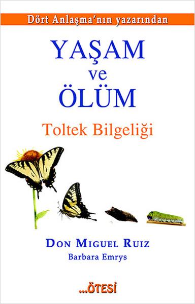 Yaşam ve Ölüm Toltek Bilgeliği | Ötesi Yayıncılık (İnce Kapak)  - Resim 1