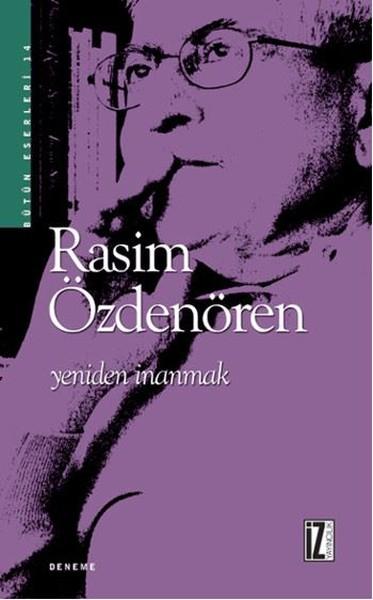 Yeniden İnanmak | İz Yayıncılık - Rasim Özdenören Bütün Eserleri Dizisi (e-Kitap)  - Resim 1