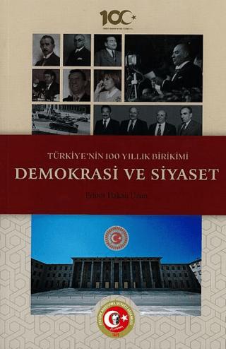 Türkiye'nin 100 Yıllık Birikimi: Demokrasi ve Siyaset | Atatürk Araştırma Merkezi (Ciltli)  - Resim 1