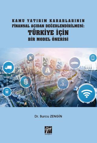 Kamu Yatırım Kararlarının Finansal Açıdan Değerlendirilmesi: Türkiye İçin Bir Model Önerisi | Gazi Kitabevi (Ciltsiz)  - Resim 1