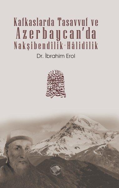 Kafkaslarda Tasavvuf ve Azerbaycan'da Nakşibendili k -Halidilik | Şamil Yayıncılık (İnce Kapak)  - Resim 1