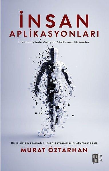 İnsan Aplikasyonları - İnsanın İçinde Çalışan Görünmez Sistemler | Mona (İnce Kapak)  - Resim 1