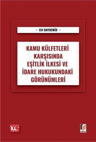 Kamu Külfetleri Karşısında Eşitlik İlkesi ve İdare Hukukundaki Görünümleri | Adalet Yayınevi (Ciltsiz)  - Resim 1