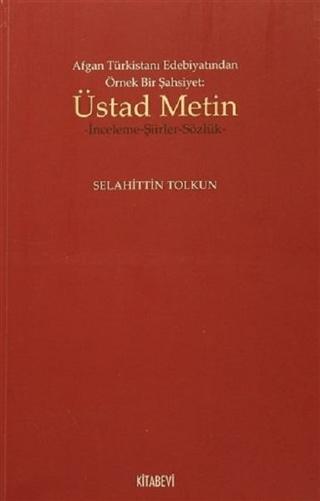 Afgan Türkistan Edebiyatından Örnek Bir Şahsiyet - Üstad Metin
