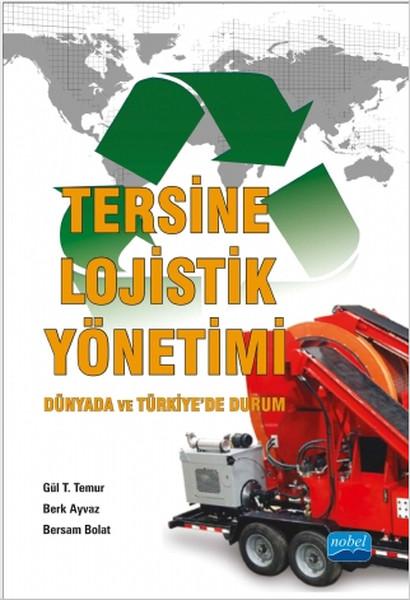 Tersine Lojistik Yönetimi - Dünyada ve Türkiyede Durum | Nobel Akademik Yayıncılık (İnce Kapak)  - Resim 1