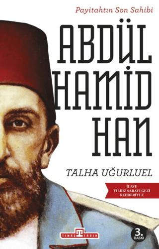 Payitahtın Son Sahibi Abdülhamid Han | Timaş Tarih (Ciltsiz)  - Resim 1