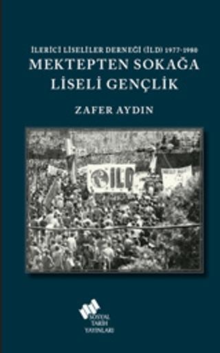 Mektepten Sokağa Liseli Gençlik | Sosyal Tarih Yayınları (Ciltsiz)  - Resim 1