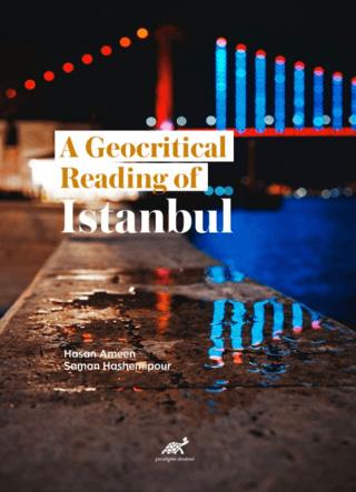 A Geocritical Reading of Istanbul | Paradigma Akademi Yayınları (Ciltsiz)  - Resim 1