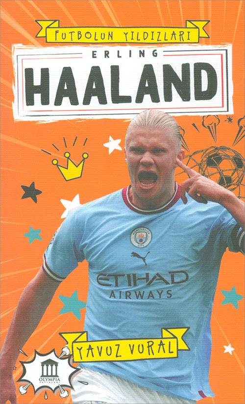 Erling Haaland Futbolun Yıldızları - Yavuz Vural - Olympia Yayınları