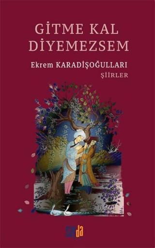 Gitme Kal Diyemezsem | Sayda Yayınları (Ciltsiz)  - Resim 1