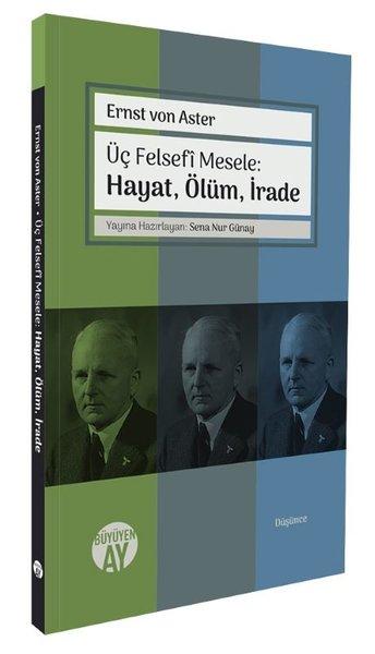 Üç Felsefi Mesele: Hayat, Ölüm, İrade | Büyüyenay Yayınları (İnce Kapak)  - Resim 1