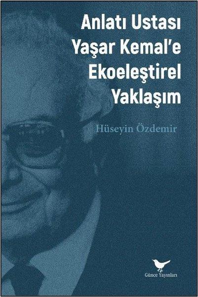 Anlatı Ustası Yaşar Kemal'e Ekoeleştirel Yaklaşım | Günce Yayınları (İnce Kapak)  - Resim 1