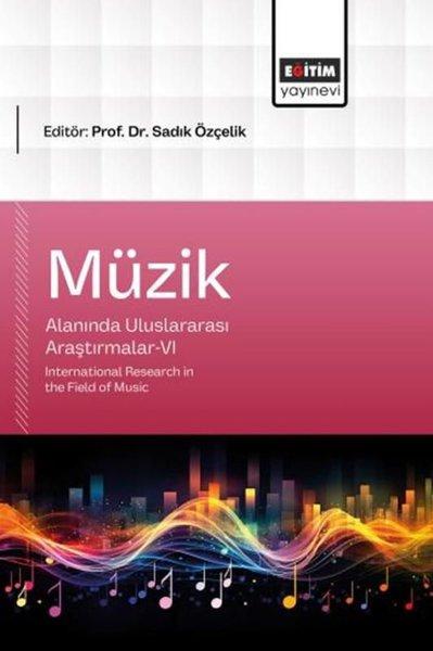 Müzik Alanında Uluslararası Araştırmalar 6 | Eğitim Yayınevi (İnce Kapak)  - Resim 1