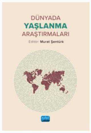Dünyada Yaşlanma Araştırmaları | Nobel Akademik Yayıncılık (Ciltsiz)  - Resim 1
