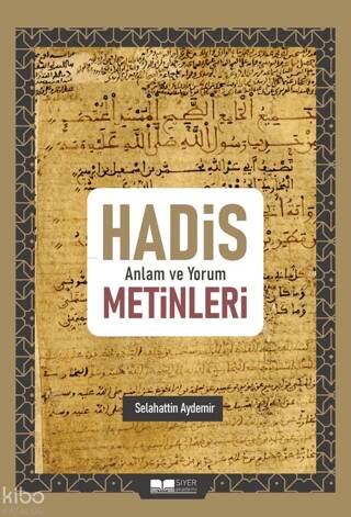 Hadis Anlam ve Yorum Metinleri Siyer Akademi - Selahattin Aydemir kitap kapağı
