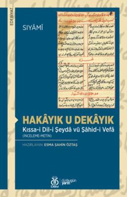 Hakayık u Dekayık Kıssa-i Dil-i Şeyda vü Şahid-i Vefa (İnceleme-Metin) - Kolektif kitap kapağı
