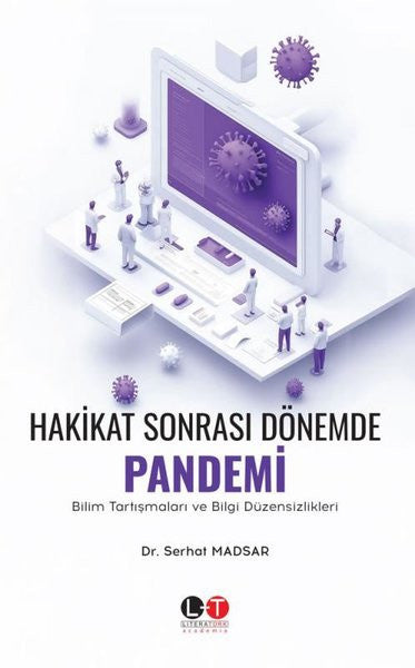Hakikat Sonrası Dönemde Pandemi - Bilim Tartışmaları ve Bilgi Düzensizlikleri - Dr. Serhat Madsar kitap kapağı
