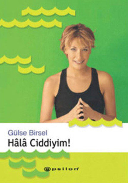 Epsilon Yayınevi Hala Ciddiyim! - Gülse Birsel kitap kapağı