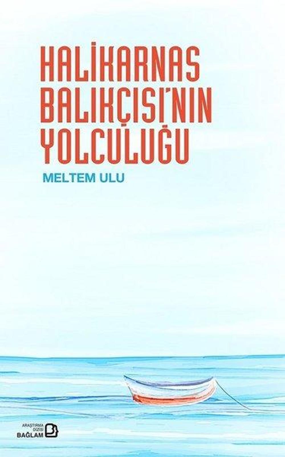 Halikarnas Balıkçısının Yolculuğu | Bağlam Yayıncılık