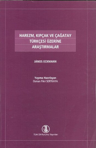 Harezm Kıpçak ve Çağatay Türkçesi Üzerine Araştırmalar - Janos Eckmann kitap kapağı
