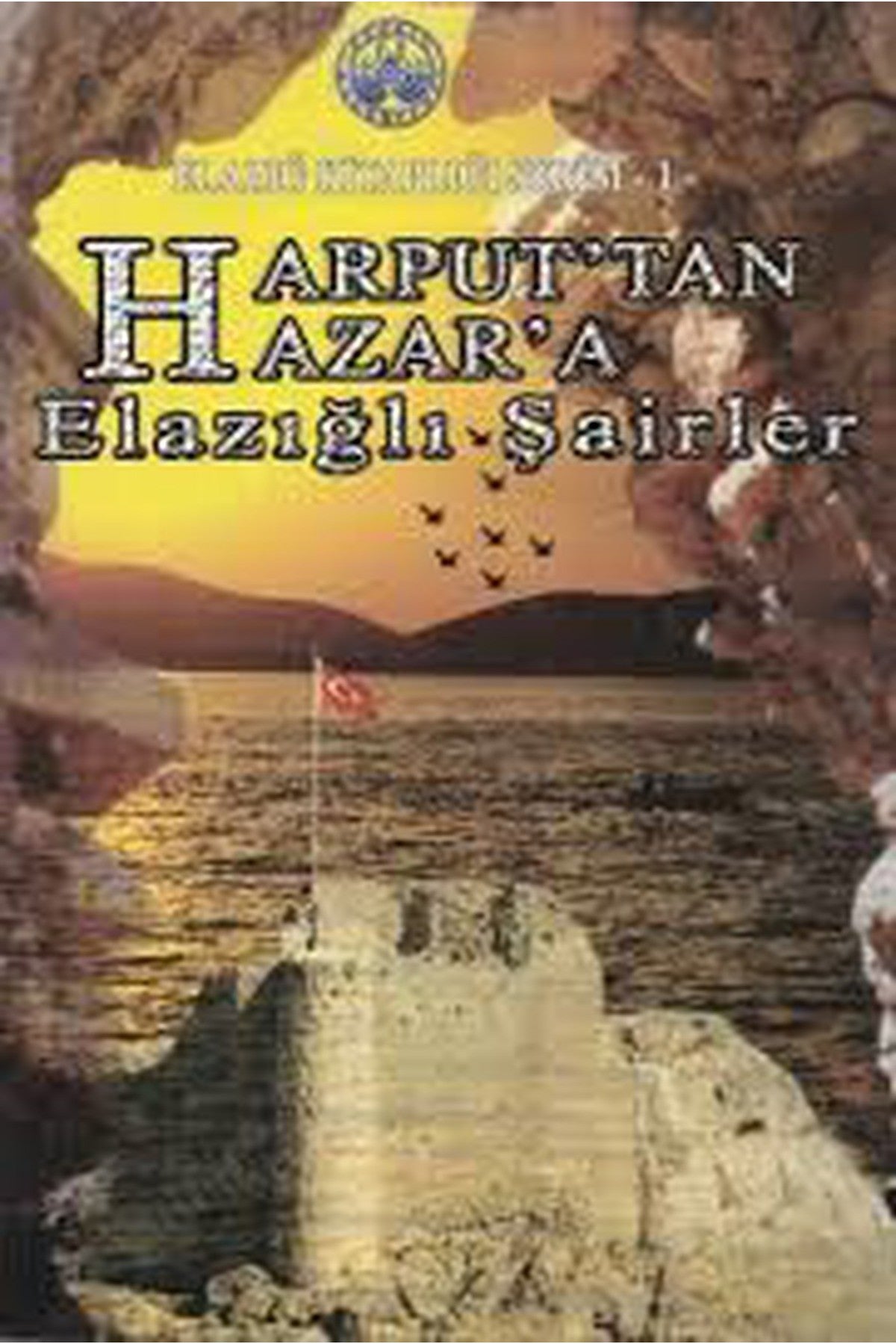 Harput'Tan Hazar'A Elazığlı Şairler - Ahmet Buran, Ali Yıldırım, Tarık Özcan kitap kapağı