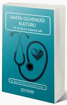 Hasta Güvenliği Kültürü ve Oluşum Aşamaları - Ebru Köktepe Karahüseyinoğlu kitap kapağı