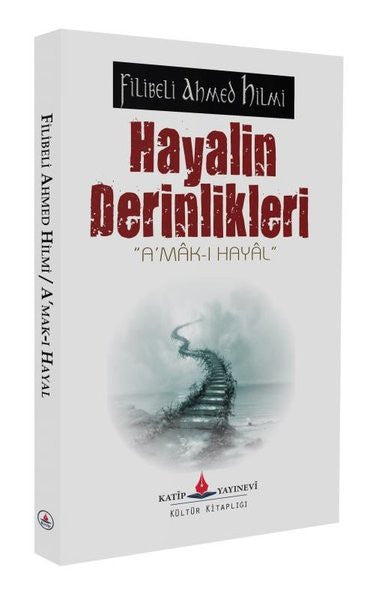 Hayalin Derinlikleri - A'mak-ı Hayal - Şehbenderzade Filibeli Ahmed Hilmi kitap kapağı