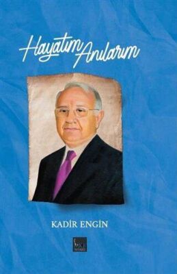 Hayatım Anılarım - Kadir Engin kitap kapağı