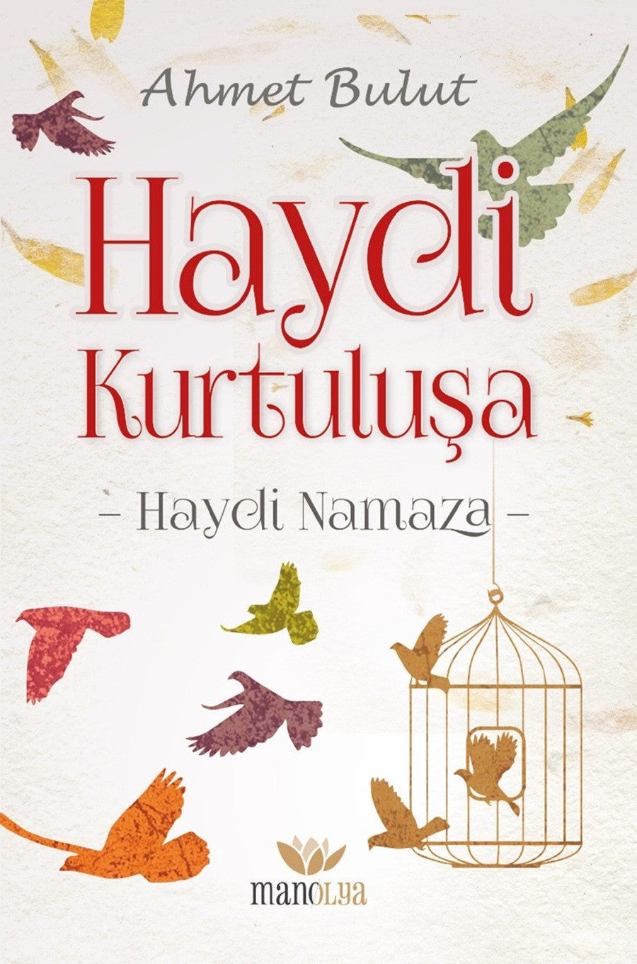 Haydi Kurtuluşa Ahmet Bulut - Ahmet Bulut kitap kapağı