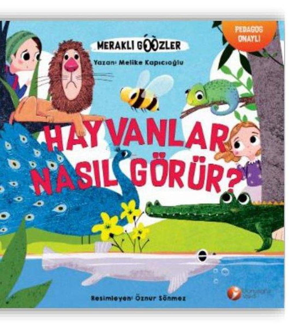 Hayvanlar Nasıl Görür? - Meraklı Gözler Serisi-1. Kitap | Dünya Göz Vakfı