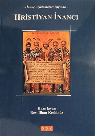 İnanç Açıklamaları Işığında Hristiyan İnancı