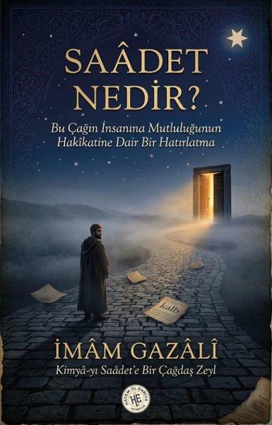 Saadet Nedir? Bu Çağın İnsanına Mutluluğunun Hakikatine Dair Bir Hatırlatma | Hatem-ül Enbiya Yayıncılık (İnce Kapak)  - Resim 1