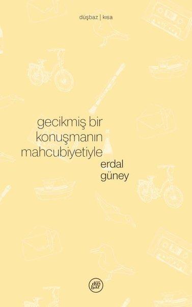 Gecikmiş Bir Konuşmanın Mahcubiyetiyle | Düşbaz (İnce Kapak)  - Resim 1