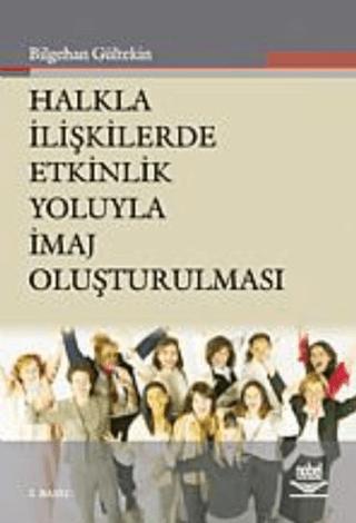 Halkla İlişkilerde Etkinlik Yoluyla İmaj Oluşturulması | Nobel Akademik Yayıncılık (Ciltsiz)  - Resim 1