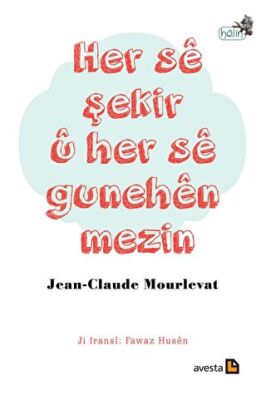 Her Se Şekir U Her Se Gunehen Mezin - Jean Claude Mourlevat kitap kapağı