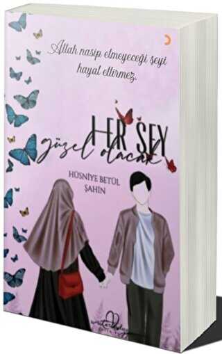 Cinius Yayınevi Her Şey Güzel Olacak & Hüsniye Betül Şahin - Hüsniye Betül Şahin kitap kapağı