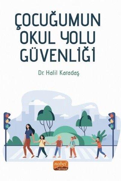Çocuğumun Okul Yolu Güvenliği | Nobel Bilimsel Eserler (İnce Kapak)  - Resim 1