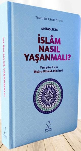 40 Başlıkta İslâm Nasıl Yaşanmalı? - Sert Kapak | Server Yayınları (Ciltsiz)  - Resim 1