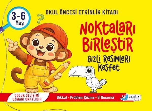 Noktaları Birleştir - Gizli Resimleri Keşfet 3 - 6 Yaş | Harika Çocuk (İnce Kapak)  - Resim 1