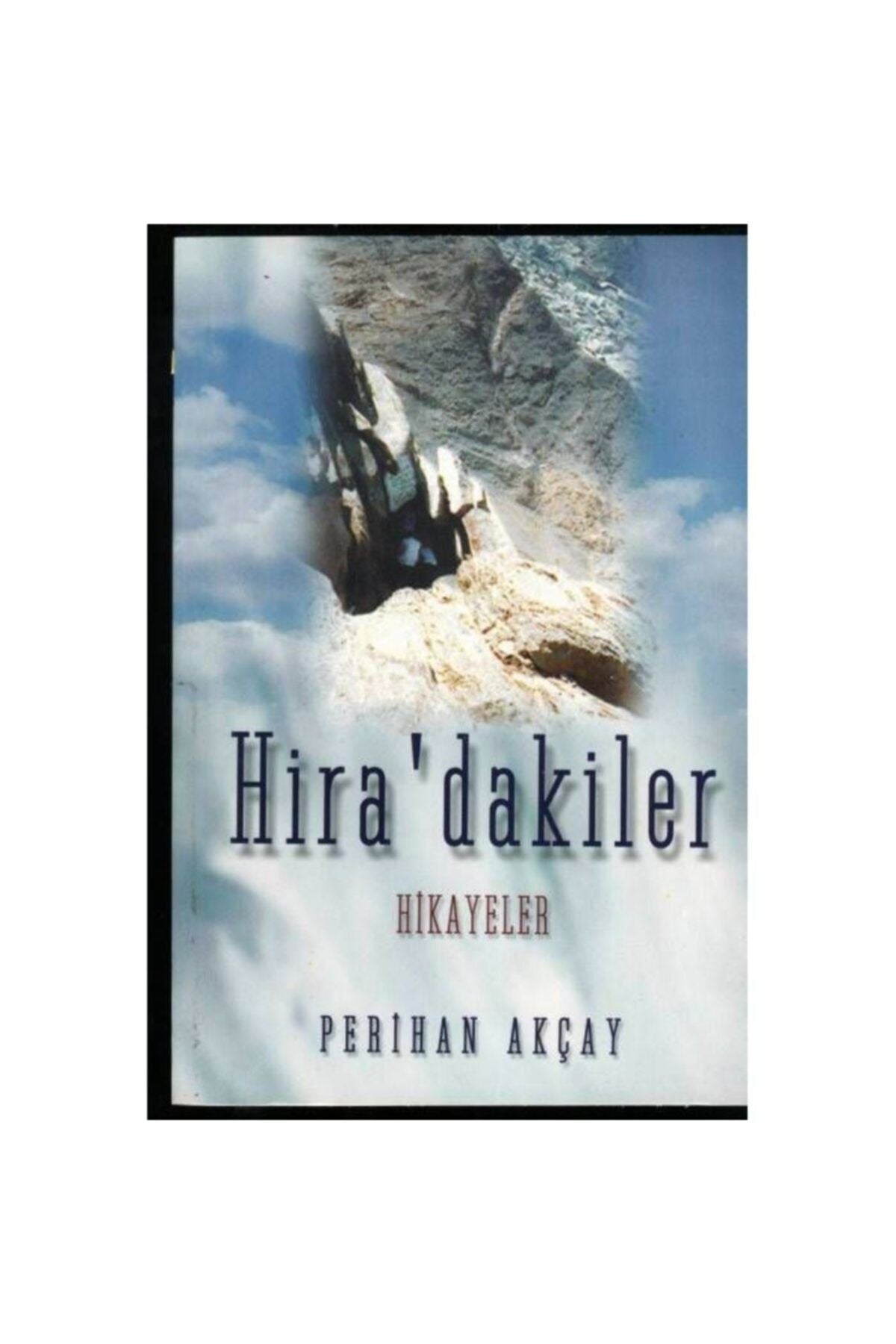 Hira'Dakiler Perihan Akçay - Perihan Akçay kitap kapağı