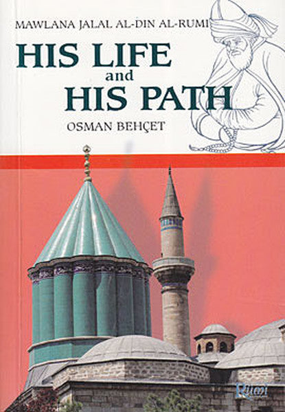 His Life and His Path - Mawlana Jalal Al-Din Al-Rumi - Osman Behçet kitap kapağı