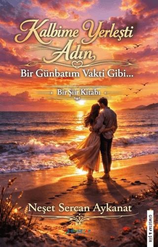Kalbime Yerleşti Adın Bir Günbatım Vakti Gibi