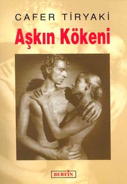 Aşkın Kökeni | Berfin Yayınları - Araştırma - İnceleme Dizisi (İnce Kapak)  - Resim 1